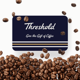 Threshold E-Gift Card - Threshold Coffee